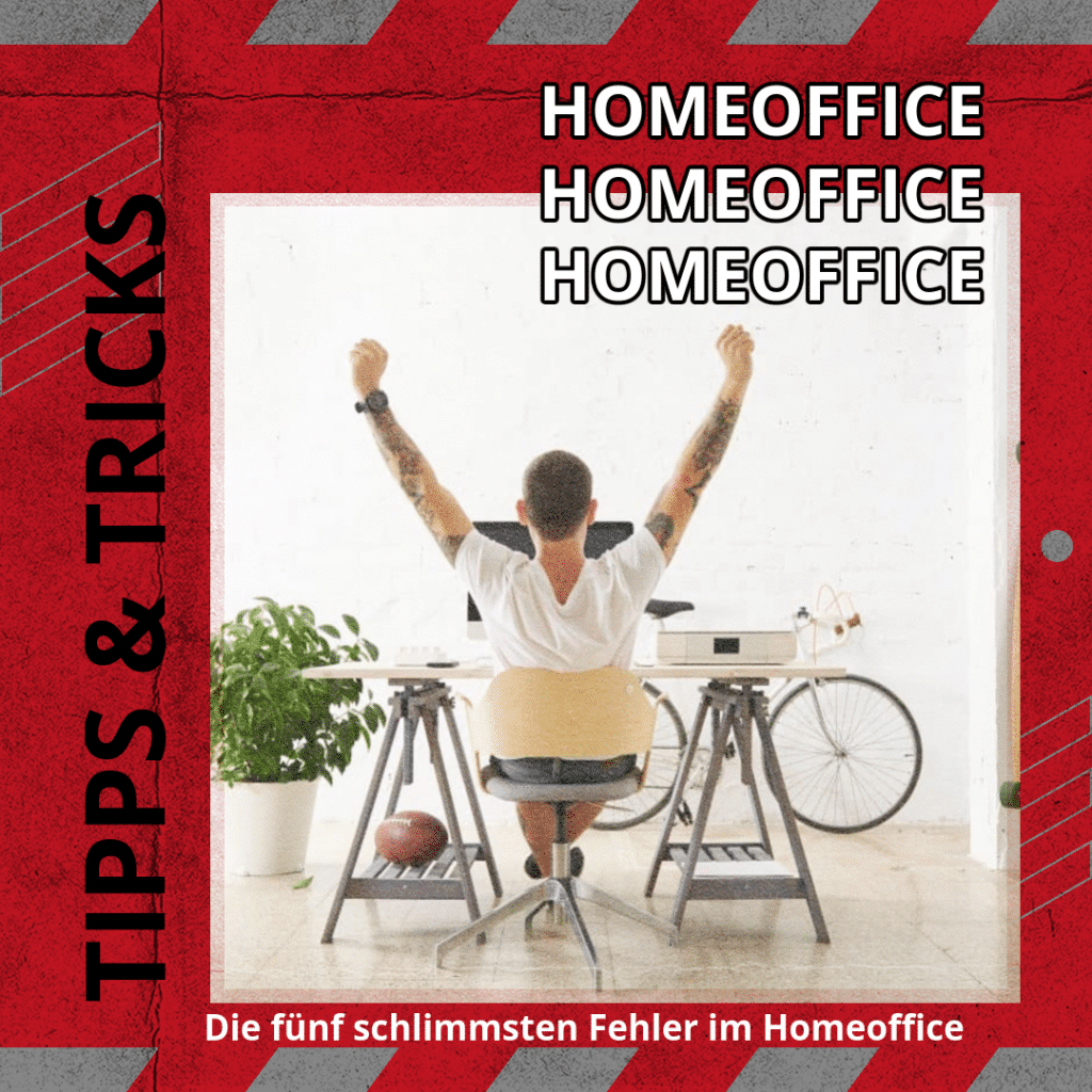 Die fünf schlimmsten Fehler im Homeoffice