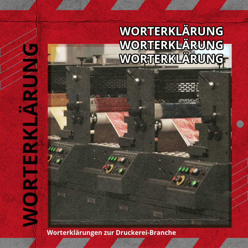 Worterklärungen zur Druckerei-Branche