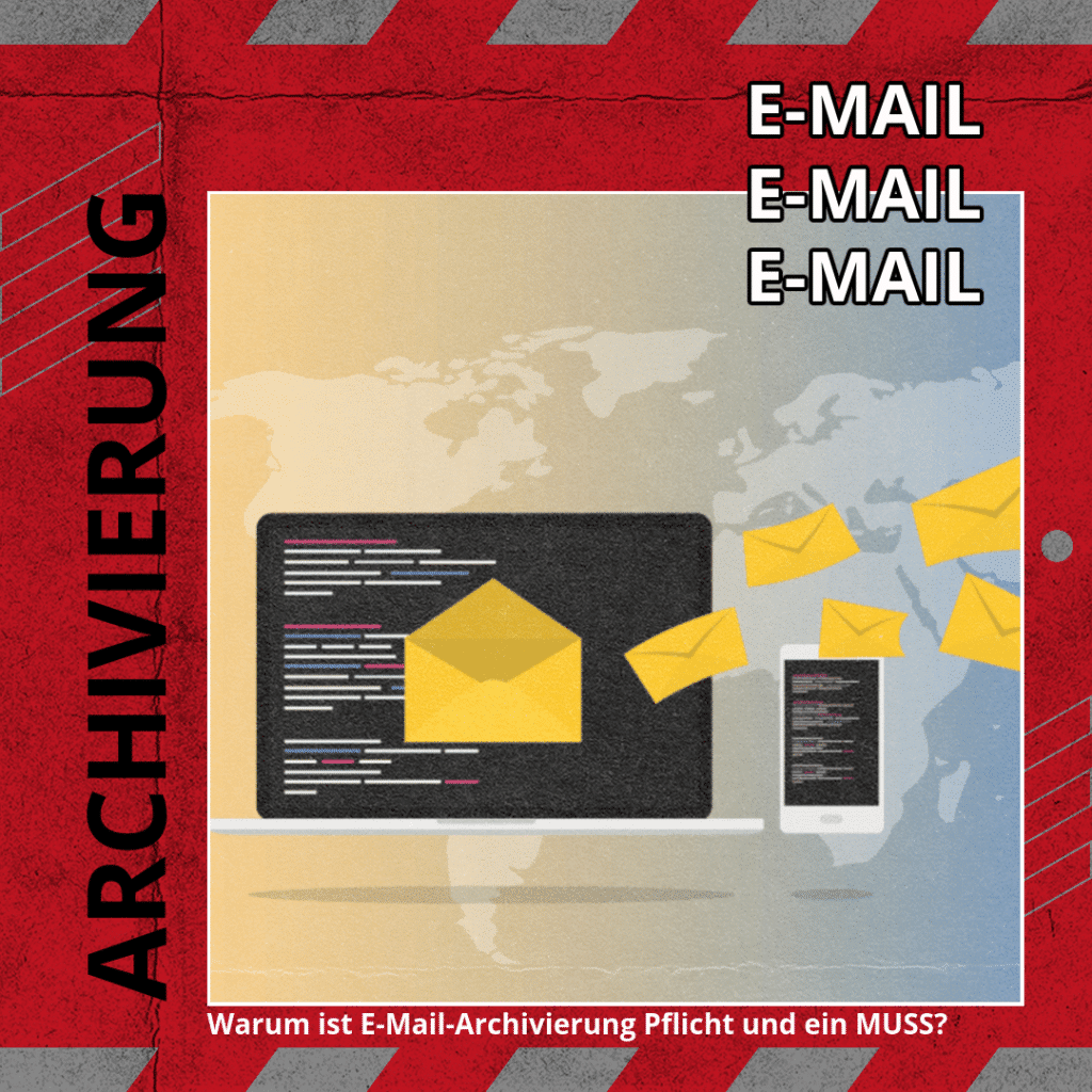 Warum ist E-Mail-Archivierung Pflicht und ein MUSS?