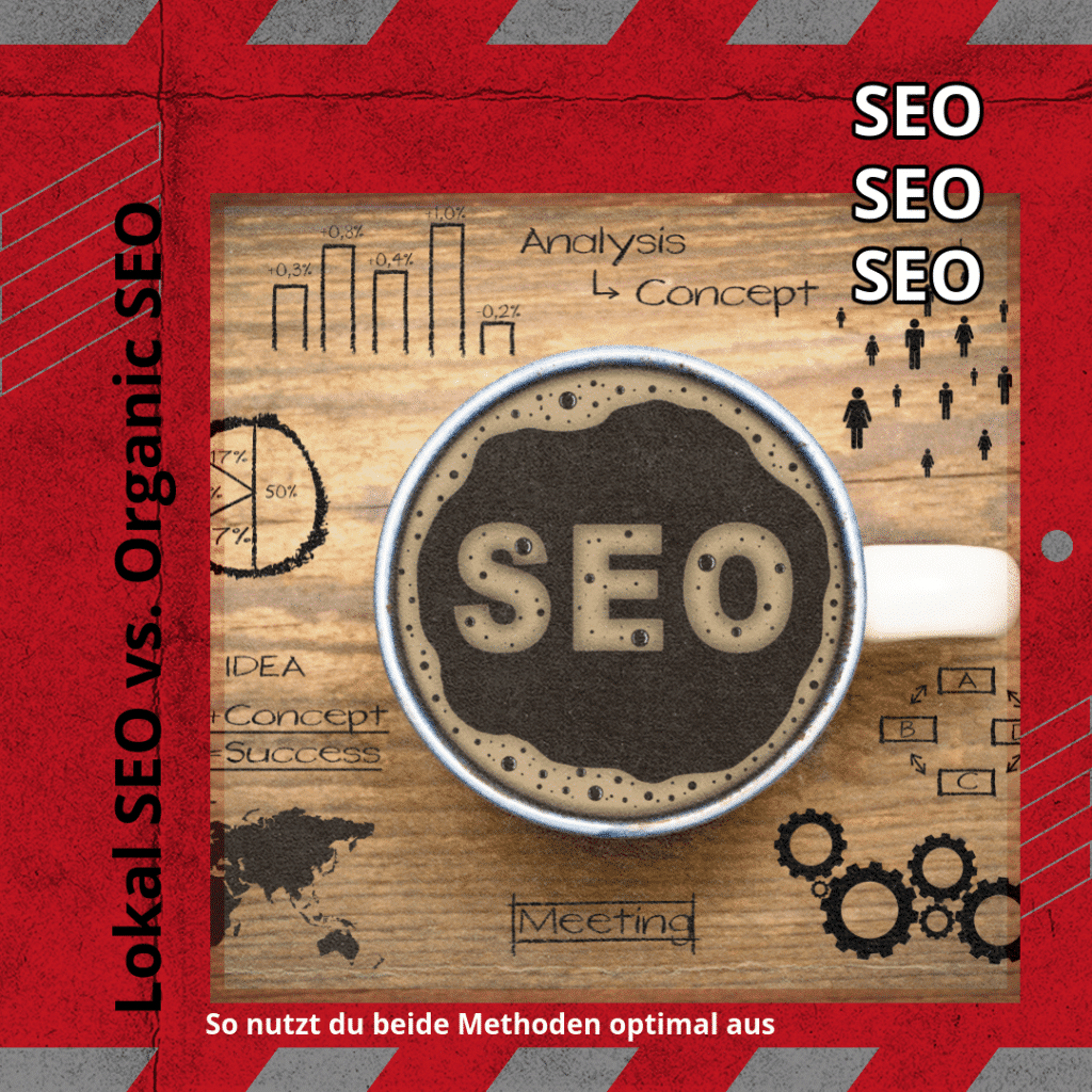 Lokal SEO vs. Organic SEO – So nutzt du beide Methoden optimal aus